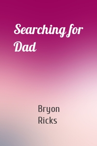 Searching for Dad