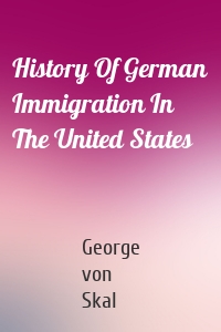 History Of German Immigration In The United States