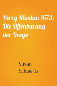 Perry Rhodan 1673: Die Offenbarung der Veego