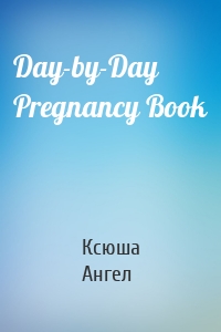 Day-by-Day Pregnancy Book