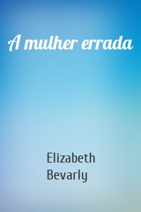 A mulher errada