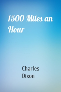 1500 Miles an Hour
