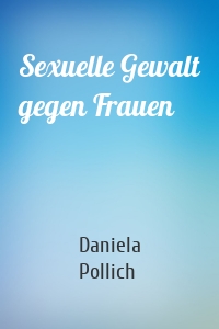 Sexuelle Gewalt gegen Frauen