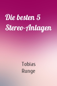 Die besten 5 Stereo-Anlagen