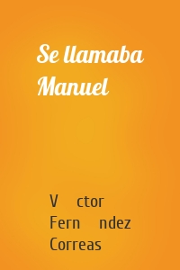 Se llamaba Manuel