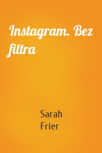 Instagram. Bez filtra