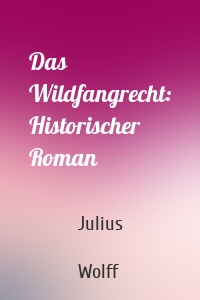 Das Wildfangrecht: Historischer Roman