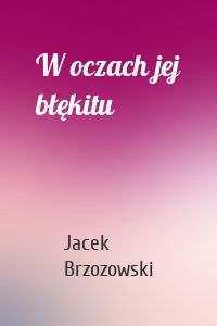 W oczach jej błękitu