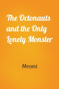 The Octonauts and the Only Lonely Monster