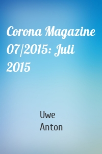 Corona Magazine 07/2015: Juli 2015