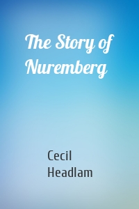 The Story of Nuremberg