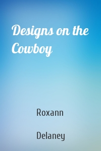 Designs on the Cowboy