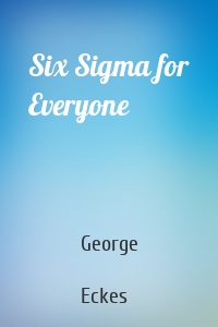 Six Sigma for Everyone