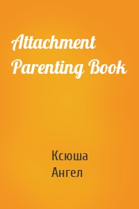 Attachment Parenting Book