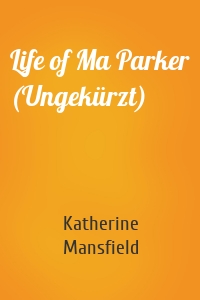 Life of Ma Parker (Ungekürzt)