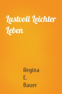 Lustvoll Leichter Leben