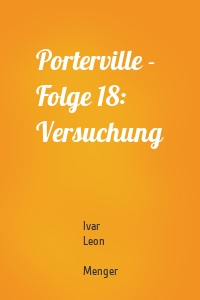 Porterville - Folge 18: Versuchung