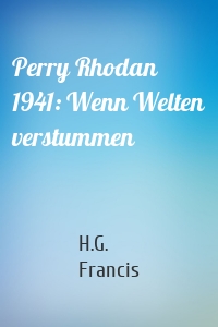Perry Rhodan 1941: Wenn Welten verstummen