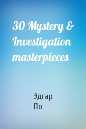 Обложка книги «30 Mystery & Investigation masterpieces» — Эдгар Аллан По
