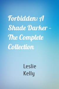 Forbidden: A Shade Darker – The Complete Collection