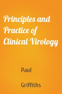 Principles and Practice of Clinical Virology