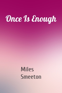 Once Is Enough