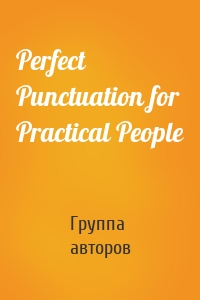 Perfect Punctuation for Practical People