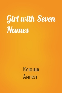 Girl with Seven Names