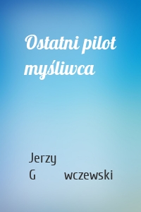 Ostatni pilot myśliwca