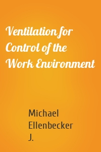 Ventilation for Control of the Work Environment