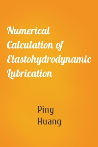 Numerical Calculation of Elastohydrodynamic Lubrication