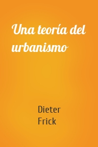 Una teoría del urbanismo