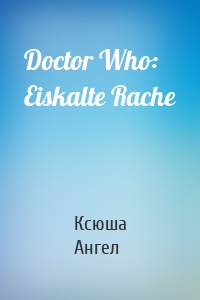 Doctor Who: Eiskalte Rache