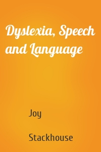 Dyslexia, Speech and Language