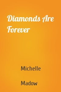 Diamonds Are Forever