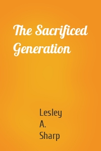 The Sacrificed Generation