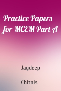 Practice Papers for MCEM Part A
