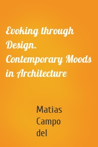 Evoking through Design. Contemporary Moods in Architecture