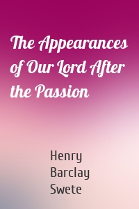 The Appearances of Our Lord After the Passion