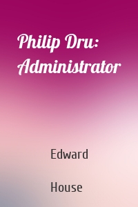 Philip Dru: Administrator