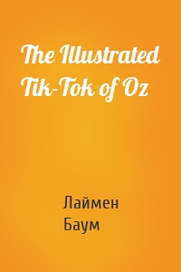 The Illustrated Tik-Tok of Oz
