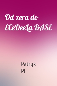 Od zera do ECeDeeLa BASE