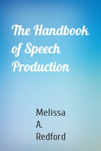 The Handbook of Speech Production