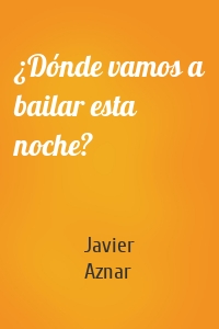 ¿Dónde vamos a bailar esta noche?