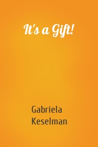 It's a Gift!