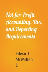 Not-for-Profit Accounting, Tax, and Reporting Requirements