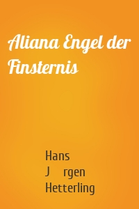 Aliana Engel der Finsternis