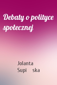 Debaty o polityce społecznej