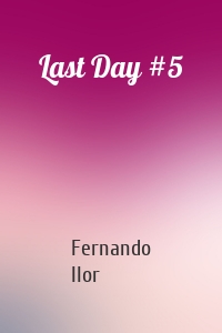 Last Day #5