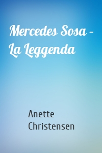 Mercedes Sosa – La Leggenda